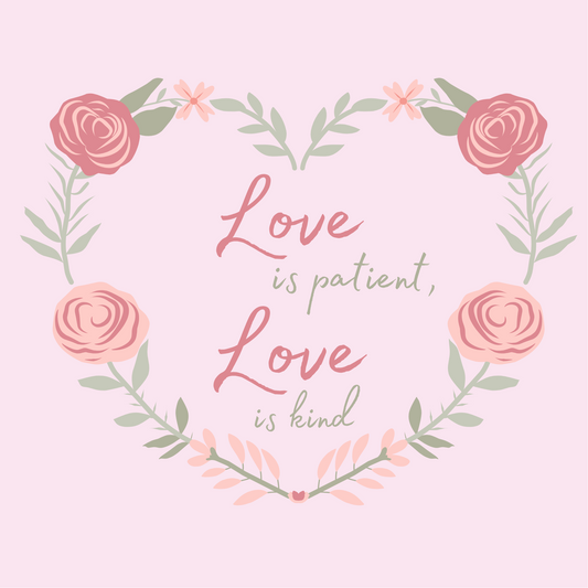 Greeting Card- Love is patient, Love is kind