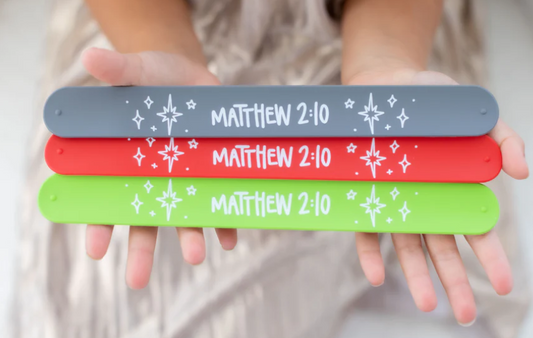 Slap bands- Matthew 2:10